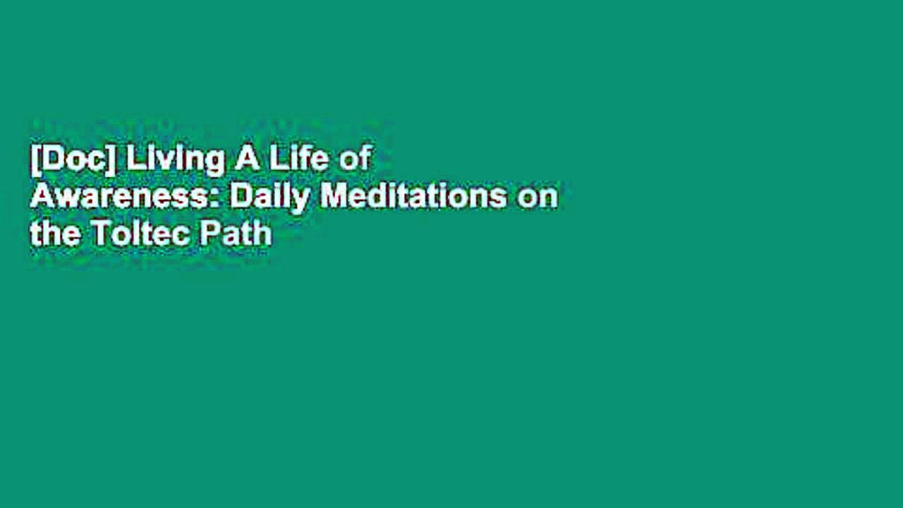 [Doc] Living A Life of Awareness: Daily Meditations on the Toltec Path