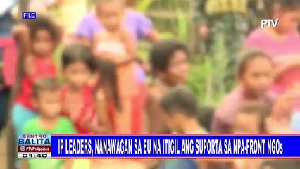 IP leaders, nanawagan sa EU na itigil ang suporta sa NPA-front NGOs