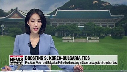 S. Korea-Bulgaria to hold summit in Seoul on Sept. 27th