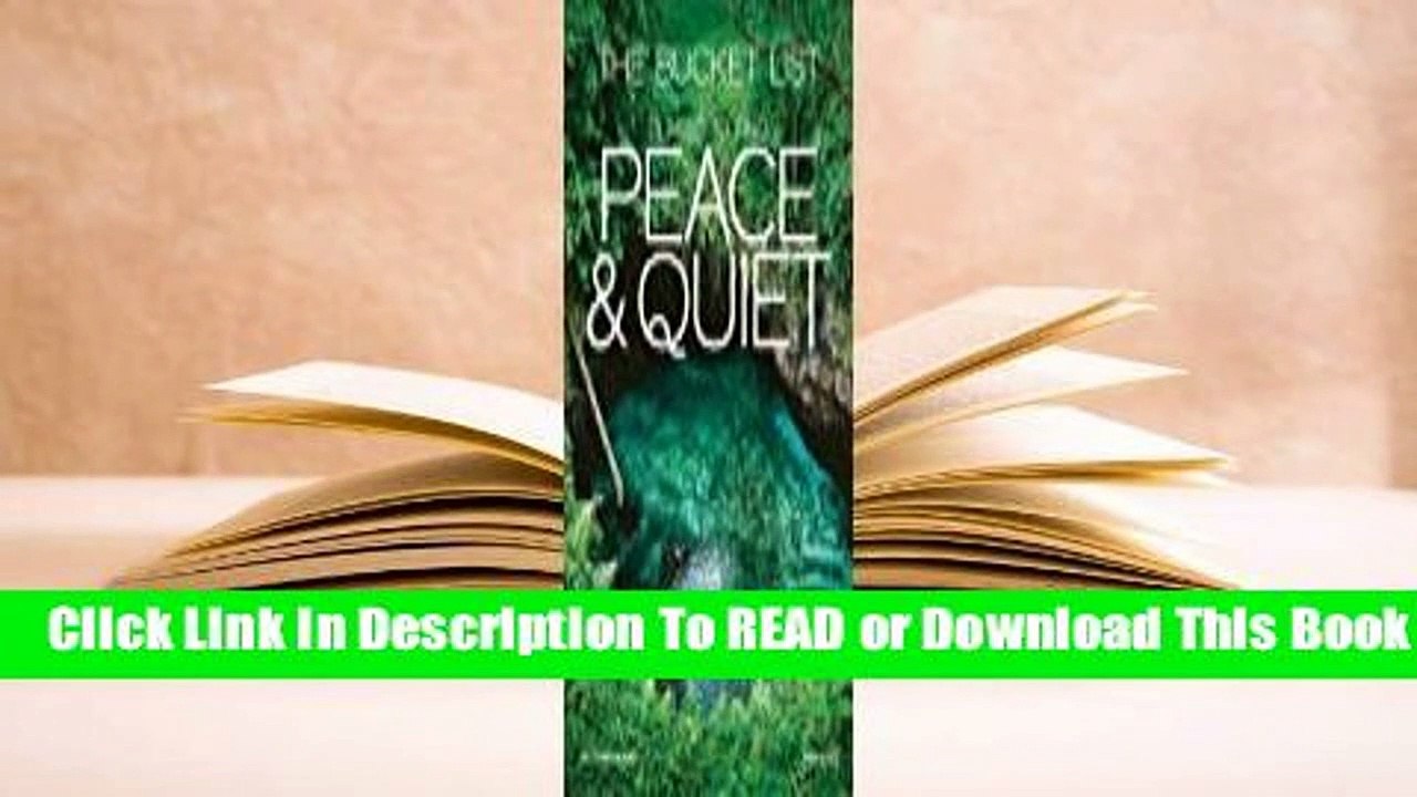 Online The Bucket List: Places to Find Peace and Quiet  For Free