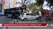 Taksim'de kontrolden çıkan otobüs 2 otomobile çarptı