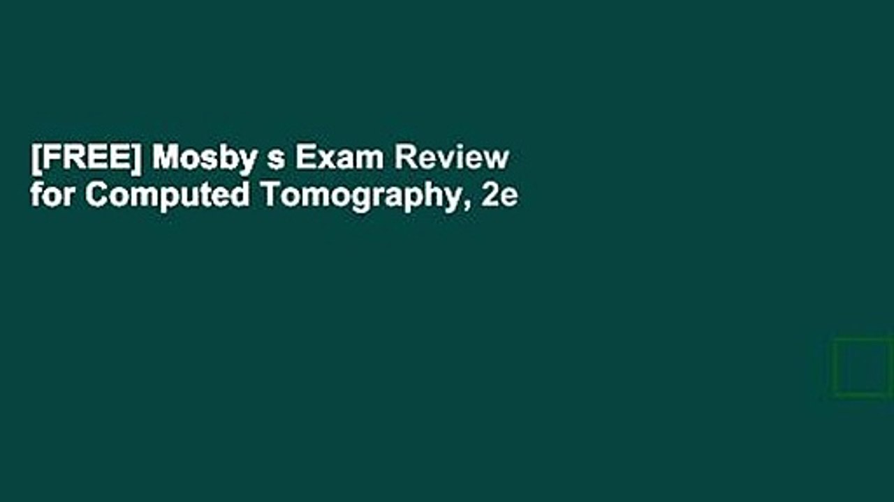 [FREE] Mosby s Exam Review for Computed Tomography, 2e