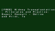 [FREE] Kidney Transplantation - Principles and Practice: Expert Consult - Online and Print, 7e
