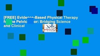 [FREE] Evidence-Based Physical Therapy for the Pelvic Floor: Bridging Science and Clinical