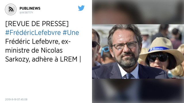 Frédéric Lefebvre, ex-ministre de Nicolas Sarkozy, adhère à LREM