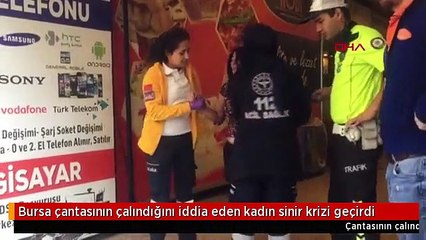 Bursa çantasının çalındığını iddia eden kadın sinir krizi geçirdi