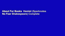 About For Books  Hamlet (Sparknotes No Fear Shakespeare) Complete