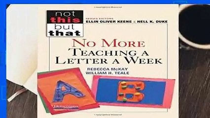 [Doc] No More Teaching a Letter a Week (Not This but That)