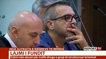 Report TV - Avokati i ish kryepolicit të Vlorës: Përse nuk u hetuan paraardhësit e tij