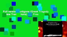 Full version  Antigone (Greek Tragedy in New Translations)  For Free