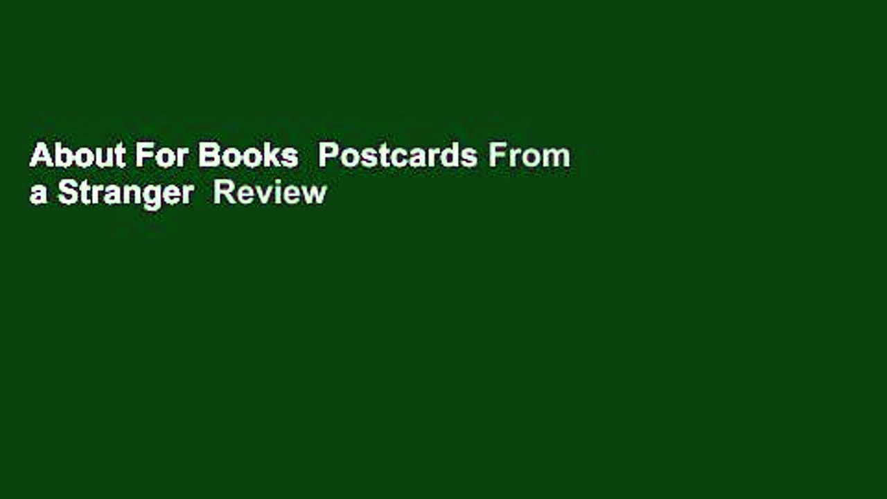 About For Books  Postcards From a Stranger  Review