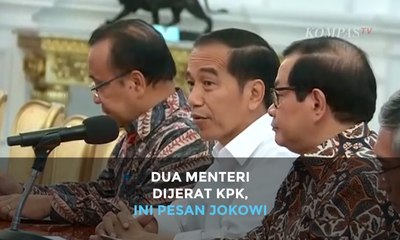 Dua Menteri Terseret Kasus di KPK, Ini Pesan Jokowi untuk Kabinetnya