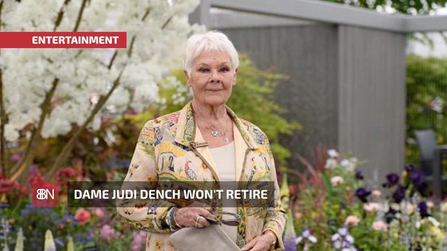 Dame Judi Dench Isn't Going Anywhere