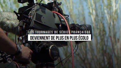 L'écologie s'invite désormais sur les plateaux de tournage de séries