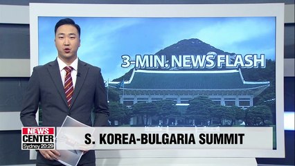 S. Korea, Bulgaria to hold summit in Seoul on Sept. 27th