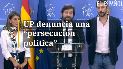 UP denuncia una "persecución política"