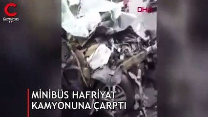 Minibüs hafriyat kamyonuna çarptı