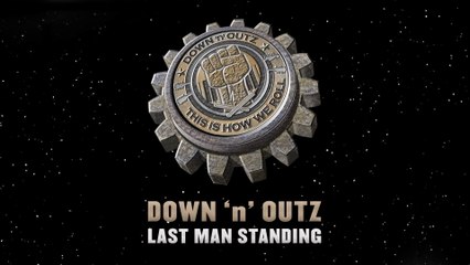 Down 'N' Outz - Last Man Standing