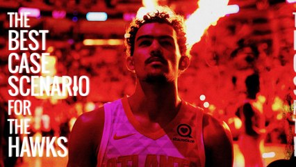 The Best Case Scenario for the Hawks | Atlanta Hawks