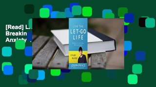 [Read] Live the Let-Go Life Study Guide: Breaking Free from Stress, Worry, and Anxiety  For Free
