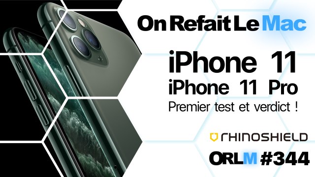 ORLM-344 : iPhone 11, iPhone 11 Pro, premier test et verdict !