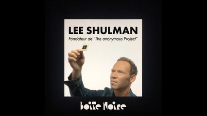 Lee Shulman - The Anonymous Project | Boite Noire