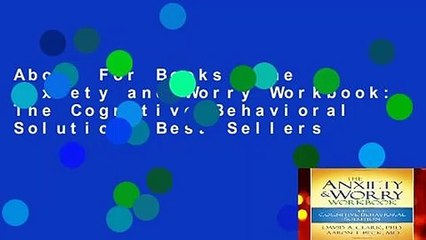 About For Books  The Anxiety and Worry Workbook: The Cognitive-Behavioral Solution  Best Sellers