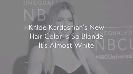 Khloé Kardashian’s New Hair Color Is So Blonde It’s Almost White