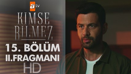 Kimse Bilmez 15. Bölüm 2. Fragmanı