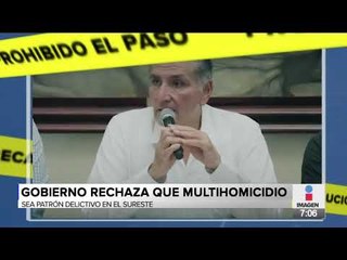 Rechazan que multihomicidio sea patrón delictivo en Tabasco | Noticias con Francisco Zea