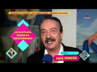 ¡Humberto Elizondo desea morir en un escenario! | De Primera Mano