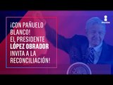 López Obrador llama a la reconciliación con pañuelo blanco | Noticias con Ciro Gómez Leyva