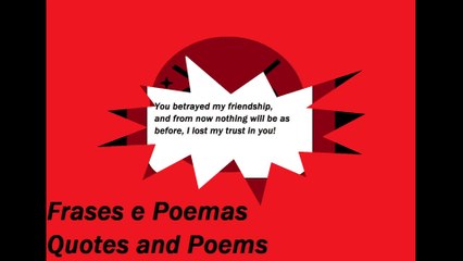 You betrayed my friendship, nothing will be as before, I lost my trust! [Quotes and Poems]