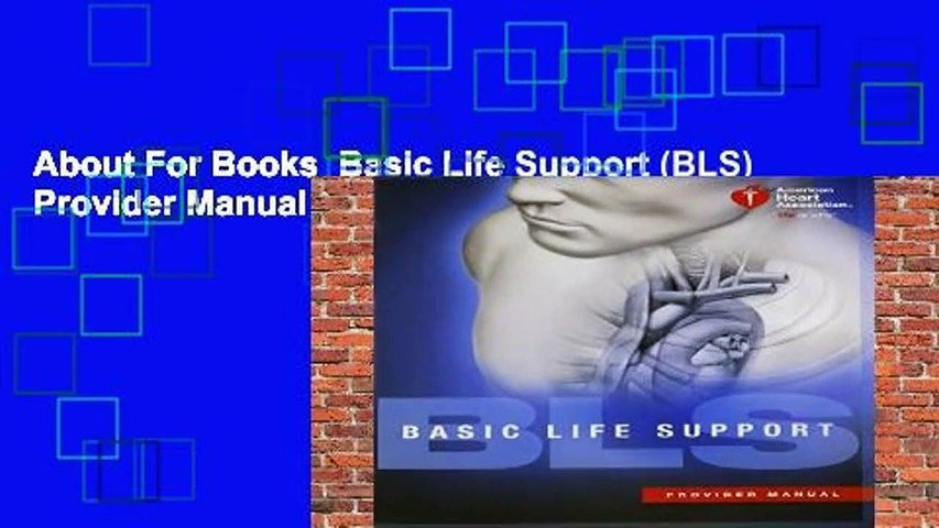 About For Books  Basic Life Support (BLS) Provider Manual  For Kindle