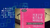 [Read] Period Repair Manual: Natural Treatment for Better Hormones and Better Periods  For Online