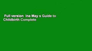 Full version  Ina May s Guide to Childbirth Complete