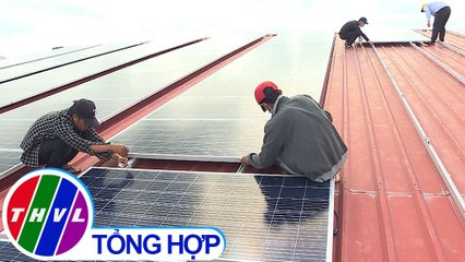 THVL | Chuyện hôm nay: Thị trường điện mặt trời mái nhà