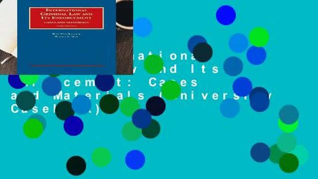 [Doc] International Criminal Law and Its Enforcement: Cases and Materials (University Casebook)