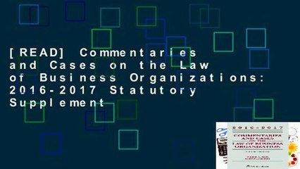 [READ] Commentaries and Cases on the Law of Business Organizations: 2016-2017 Statutory Supplement