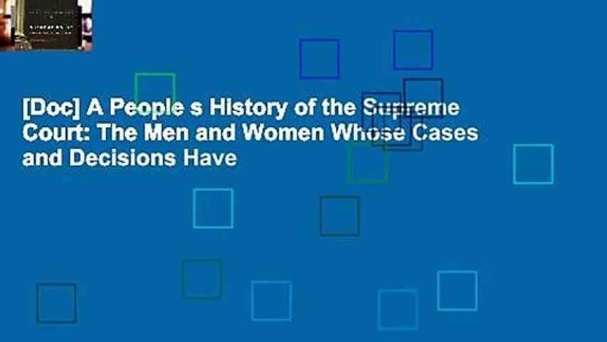 [Doc] A People s History of the Supreme Court: The Men and Women Whose Cases and Decisions Have