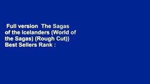Full version  The Sagas of the Icelanders (World of the Sagas) (Rough Cut))  Best Sellers Rank :