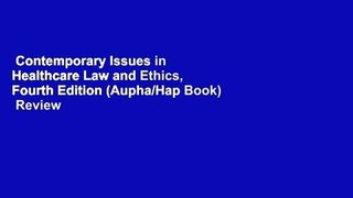 Contemporary Issues in Healthcare Law and Ethics, Fourth Edition (Aupha/Hap Book)  Review