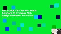 Full E-book CSS Secrets: Better Solutions to Everyday Web Design Problems  For Online