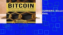 [Doc] Bitcoin: GUIDE BOOK FOR BEGINNERS: Bitcoin Blueprint   Invest in Digital Gold, Wallets,