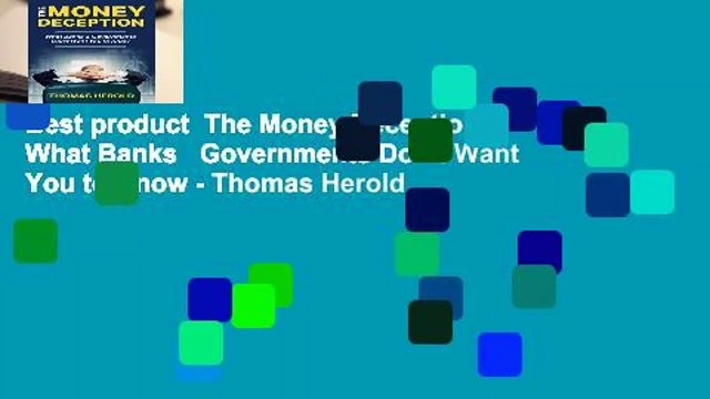 Best product The Money Deception - What Banks Governments Don t Want You to Know - Thomas Herold