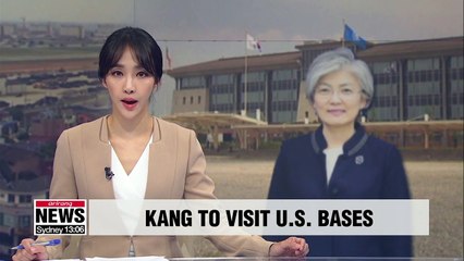 Foreign minister Kang Kyung-wha to emphasize Seoul-Washington alliance at Osan Airbase and Camp Humphreys on Friday