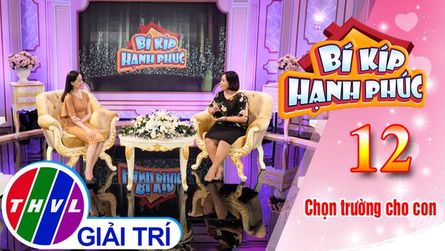 Bí kíp hạnh phúc - Tập 12[3]: Phải chăng học phí cao thì chất lượng của trường sẽ cao?