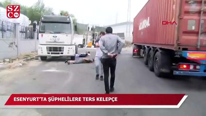 Esenyurt’ta şüphelilere ters kelepçe