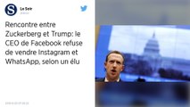 Vendre Instagram et WhatsApp ? Pas question répond Mark Zuckerberg, selon un élu américain