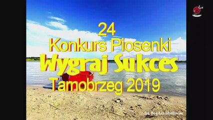 24 Wygraj Sukces 2019 - Przesłuchania kategoria I i kategoria II